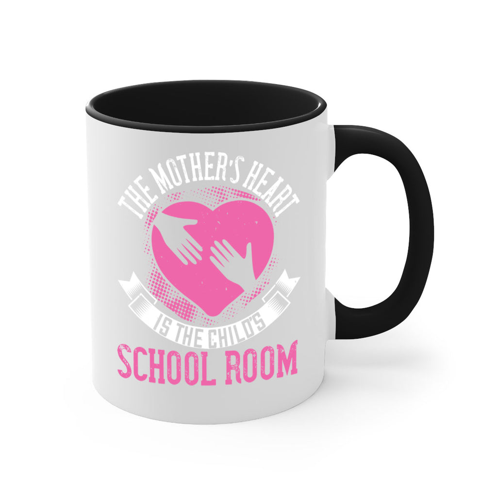 the mother’s heart is the child’s schoolroom 52#- mom-Mug / Coffee Cup