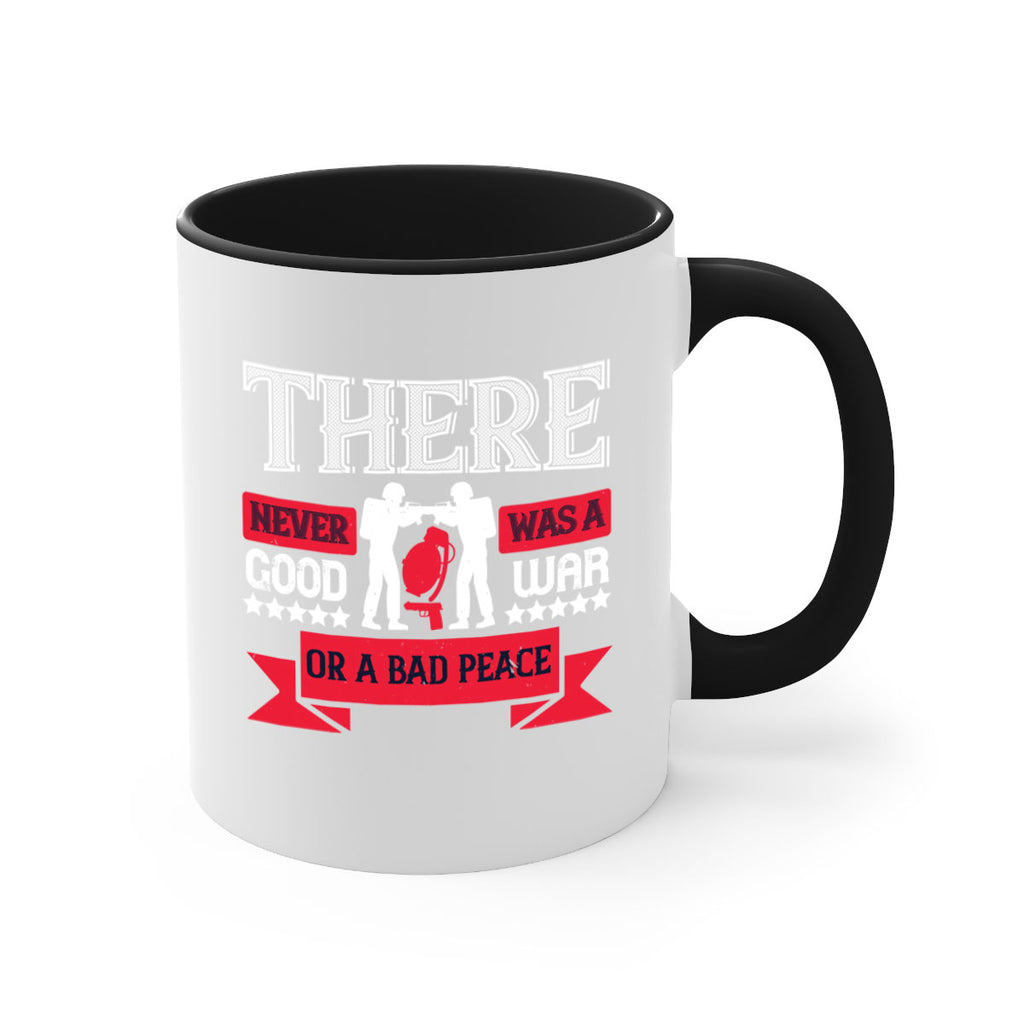 there never was a good war or a bad peace 20#- veterns day-Mug / Coffee Cup