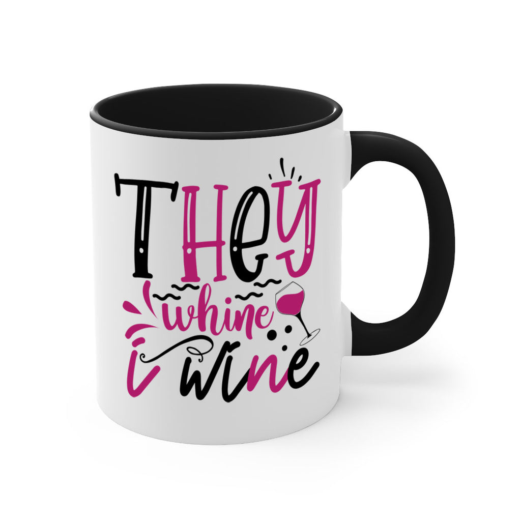 they whine i wine 155#- wine-Mug / Coffee Cup