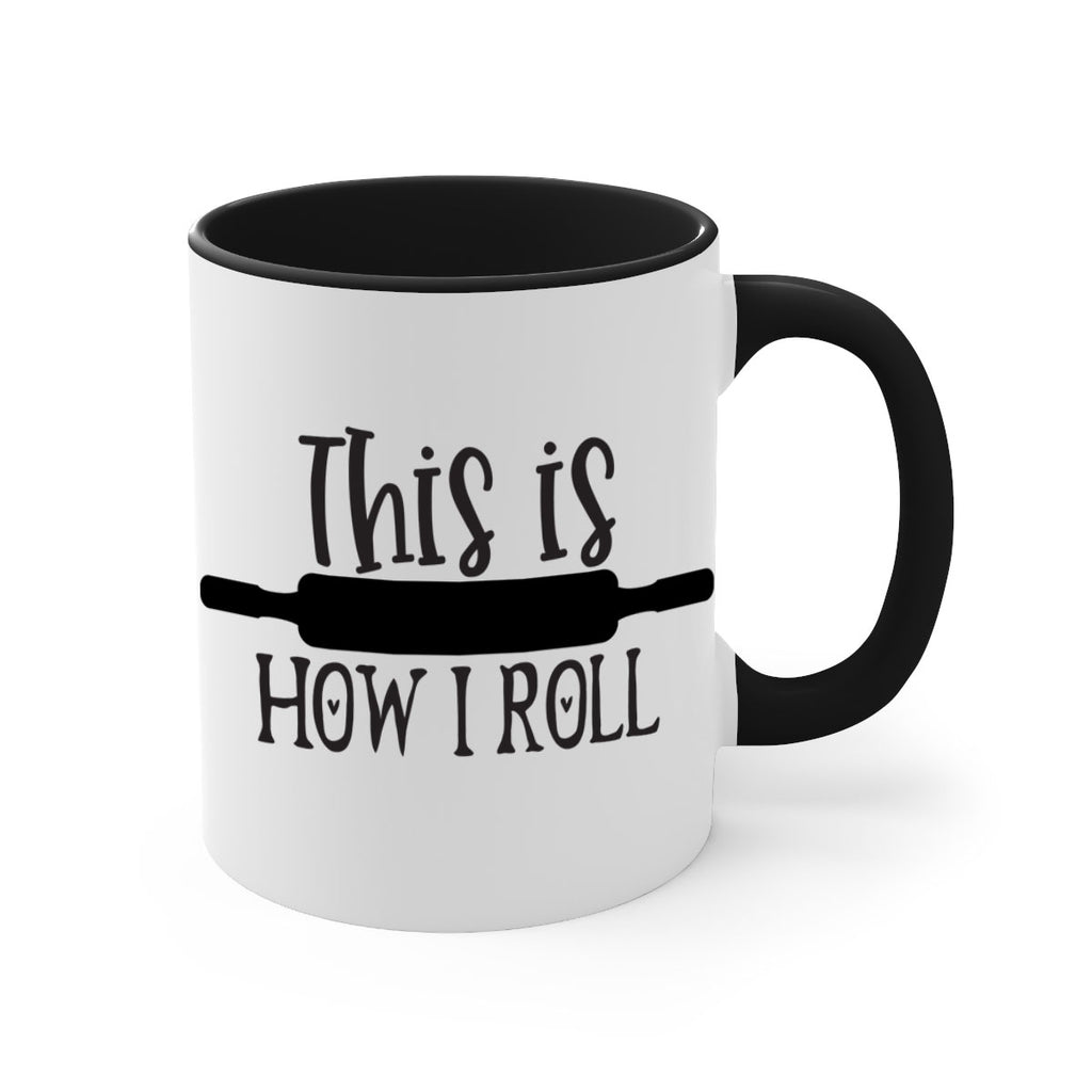 this is how i roll 76#- kitchen-Mug / Coffee Cup