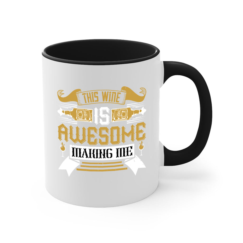 this wine is awesome making me 22#- drinking-Mug / Coffee Cup