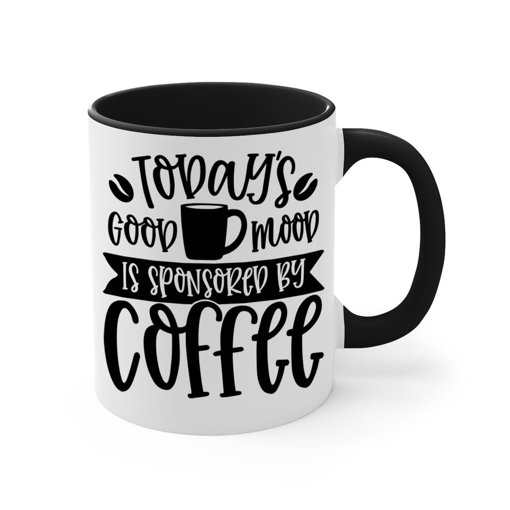 todays good mood is sponsored by coffee 13#- coffee-Mug / Coffee Cup