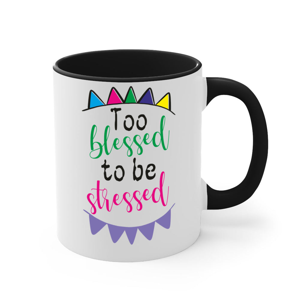 too blessed to be stressed- black words - phrases-Mug / Coffee Cup