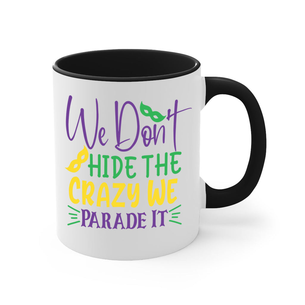 we dont hide the crazy we parade it 72#- mardi gras-Mug / Coffee Cup