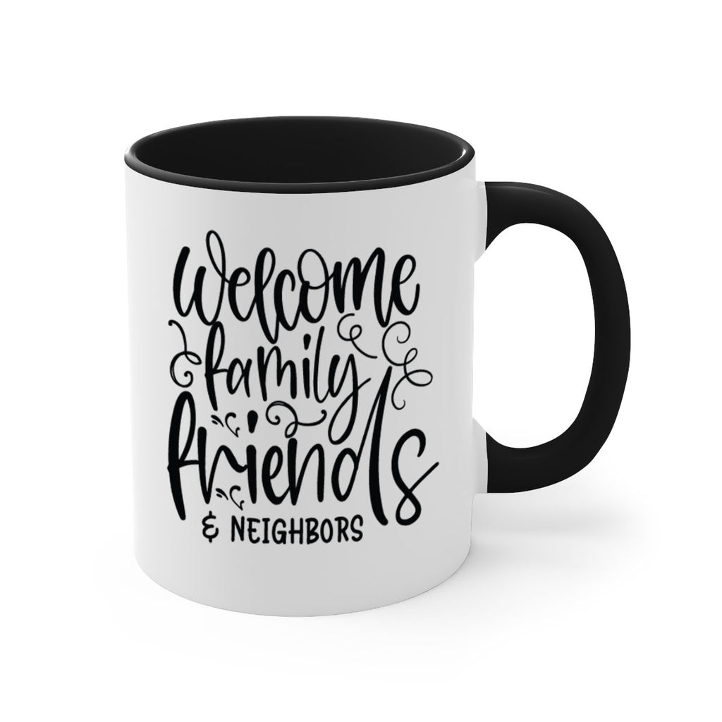 welcome family friends neighbors 13#- Family-Mug / Coffee Cup