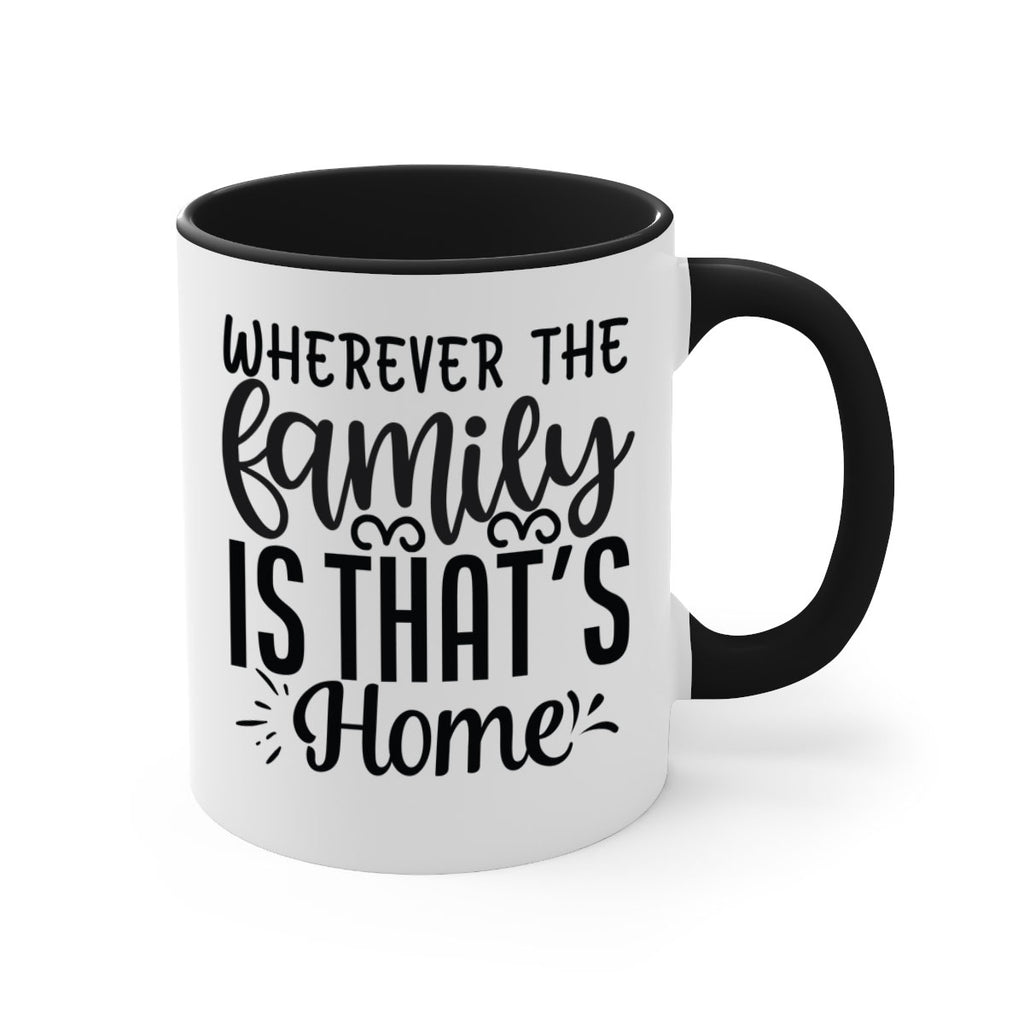 wherever the family is thats home 9#- Family-Mug / Coffee Cup