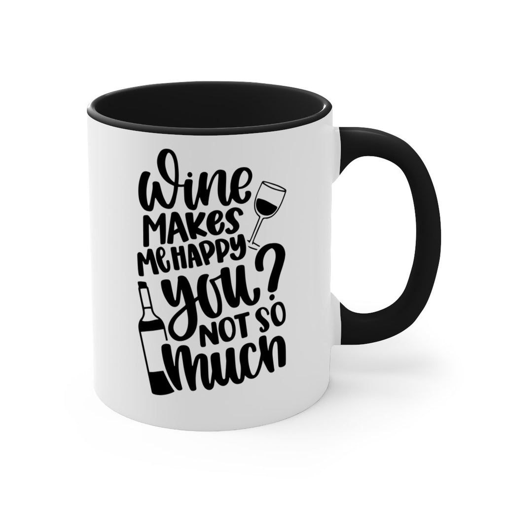 wine makes me happy you not so much 19#- wine-Mug / Coffee Cup