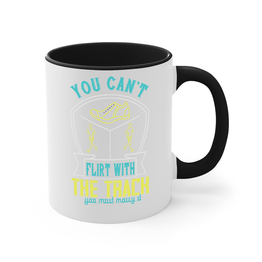 you can’t flirt with the track you must marry it 2#- running-Mug / Coffee Cup