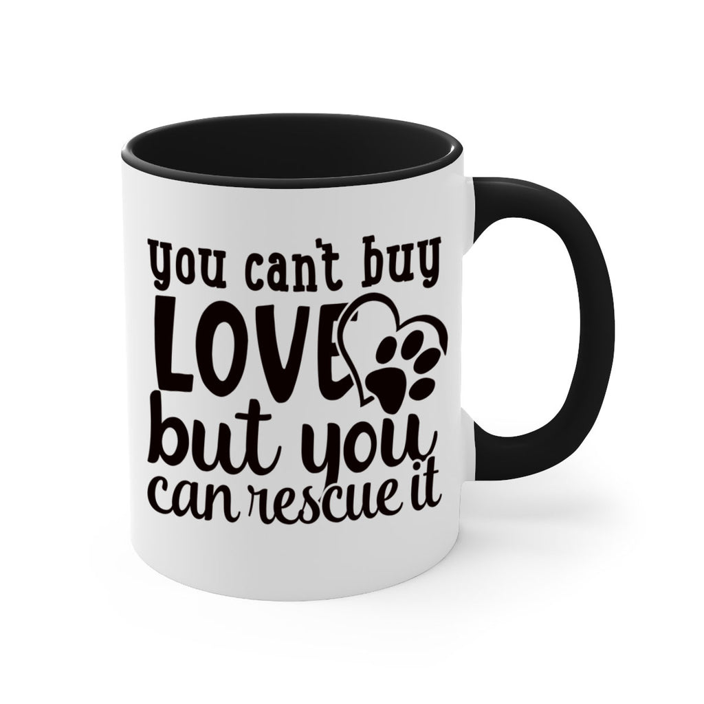 you cant buy love but you can rescue it Style 54#- Dog-Mug / Coffee Cup