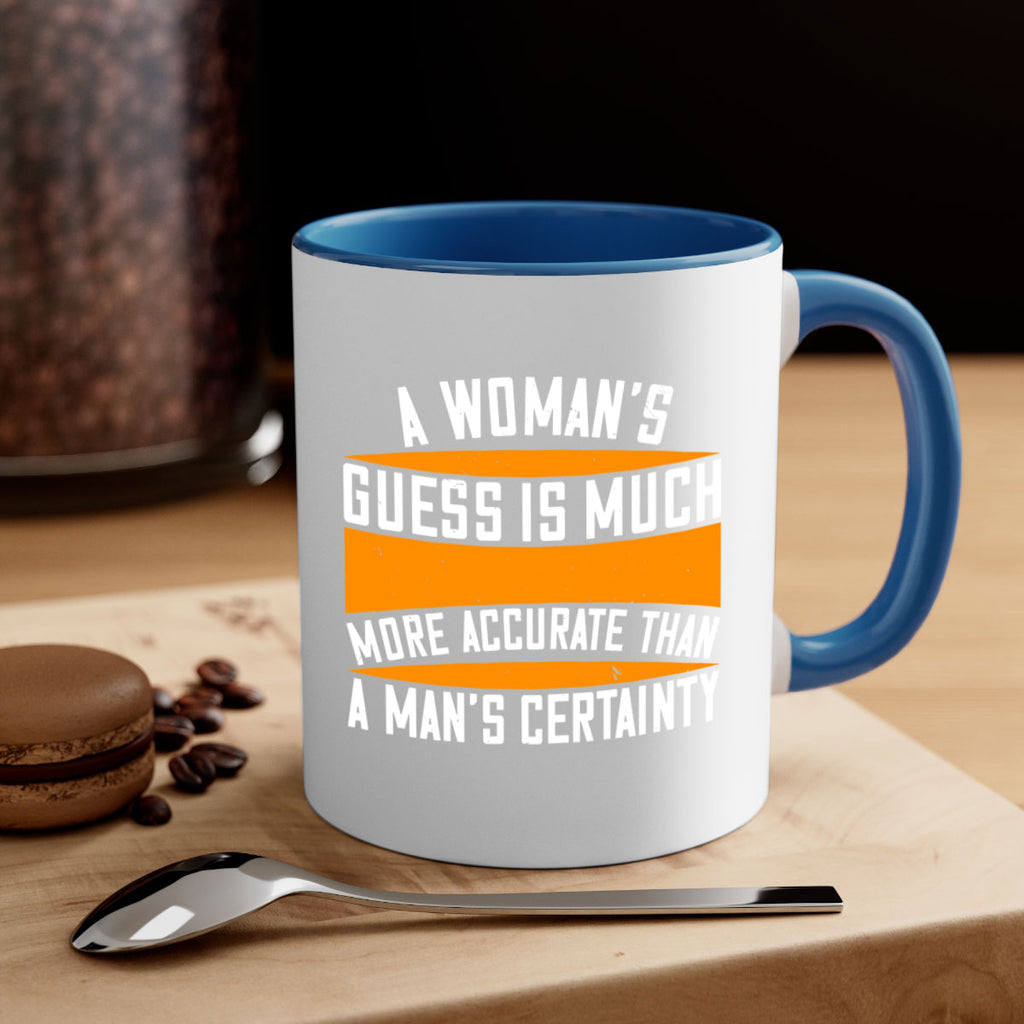 A Womans guess is much more accurate than a mans certainty Style 83#- World Health-Mug / Coffee Cup