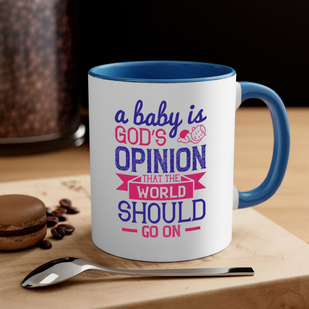 A baby is God’s opinion that the world should go on Style 139#- baby2-Mug / Coffee Cup