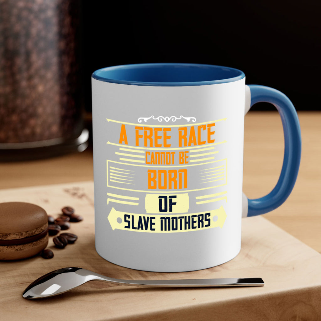 A free race cannot be born of slave mothers Style 95#- World Health-Mug / Coffee Cup