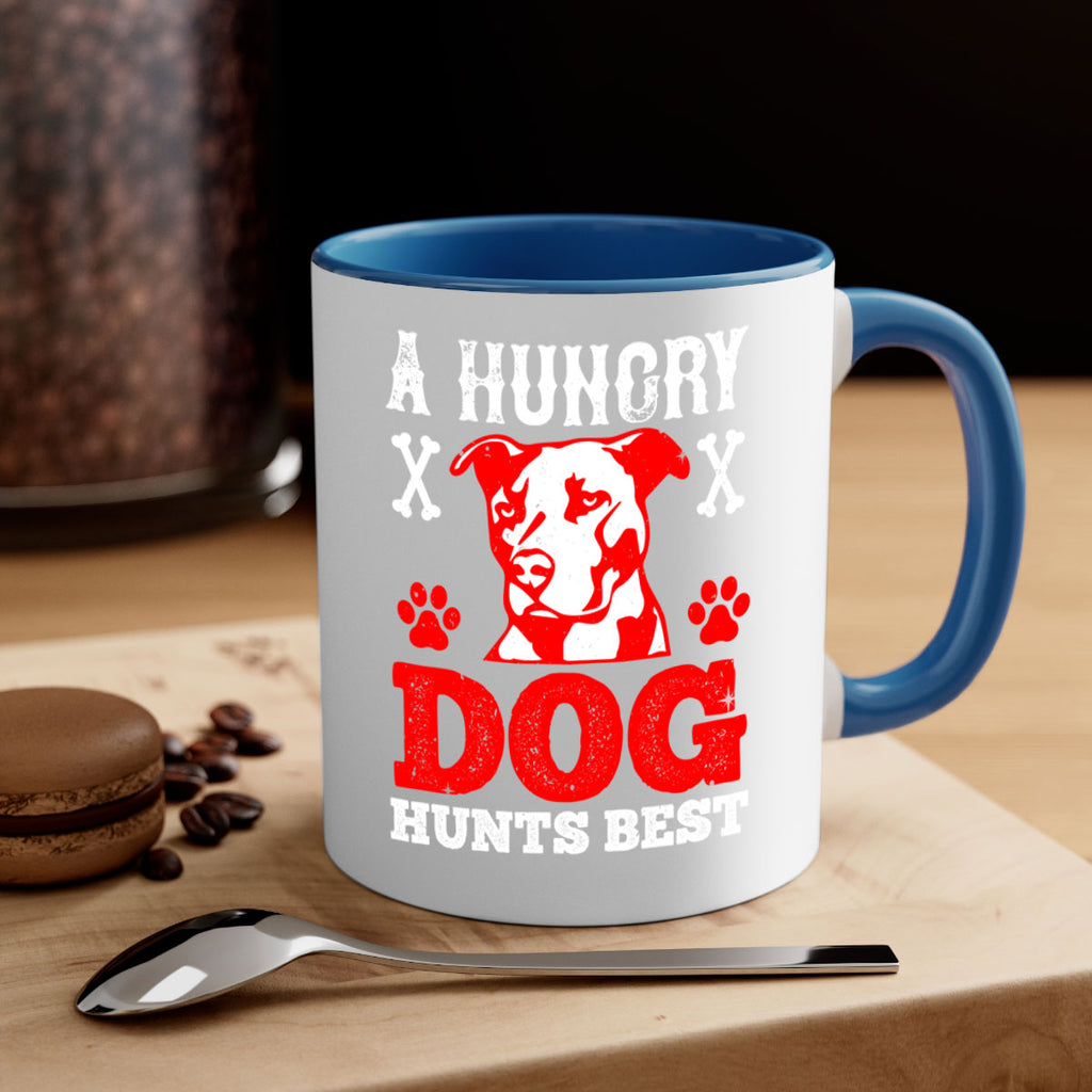 A hungry dog hunts best Style 198#- Dog-Mug / Coffee Cup