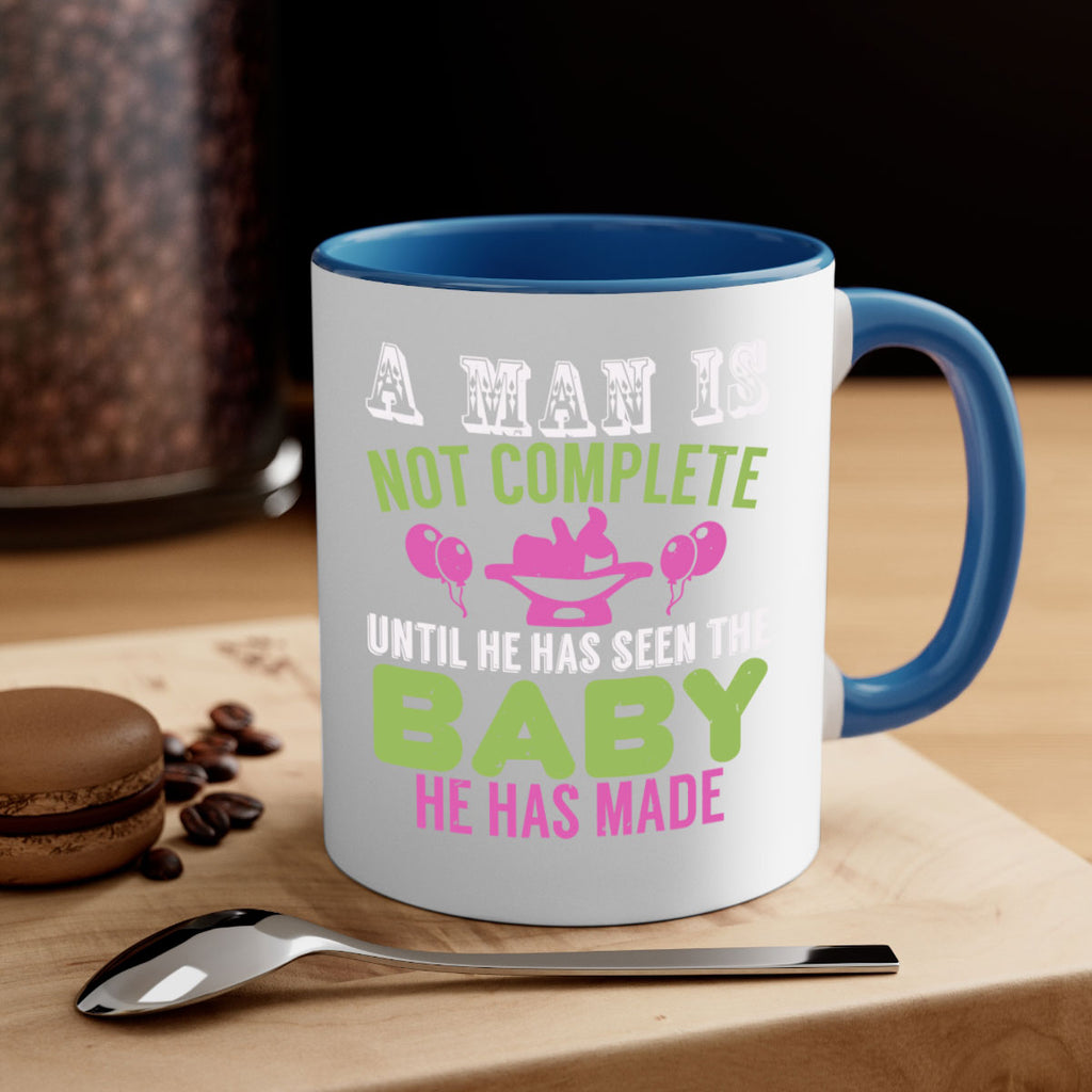 A man is not complete until he has seen the baby Style 155#- baby2-Mug / Coffee Cup