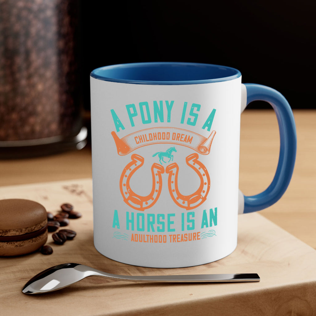 A pony is a childhood dream A horse is an adulthood treasure Style 34#- horse-Mug / Coffee Cup
