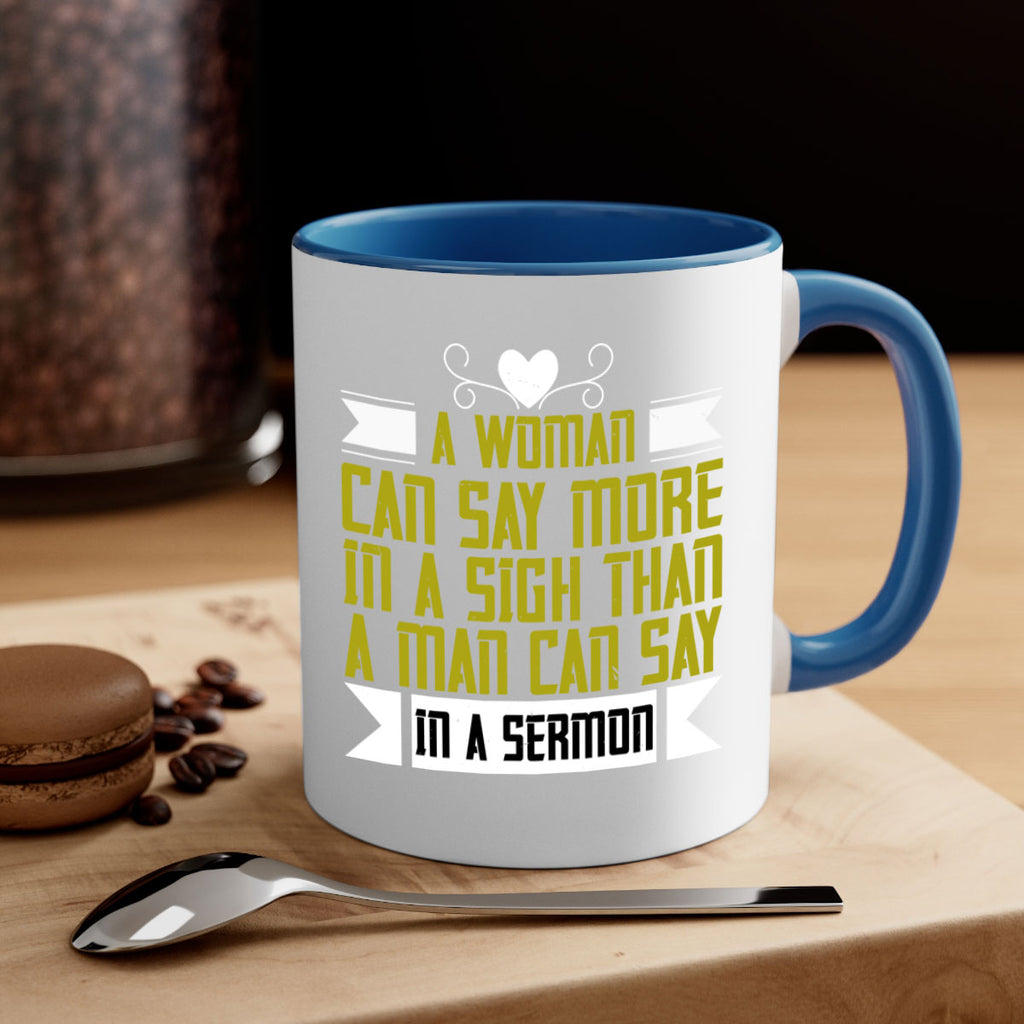A woman can say more in a sigh than a man can say in a sermon Style 89#- World Health-Mug / Coffee Cup