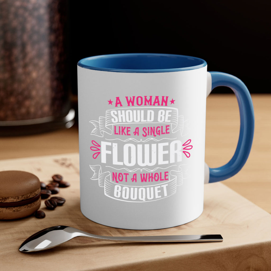 A woman should be like a single flower not a whole bouquet Style 30#- aunt-Mug / Coffee Cup