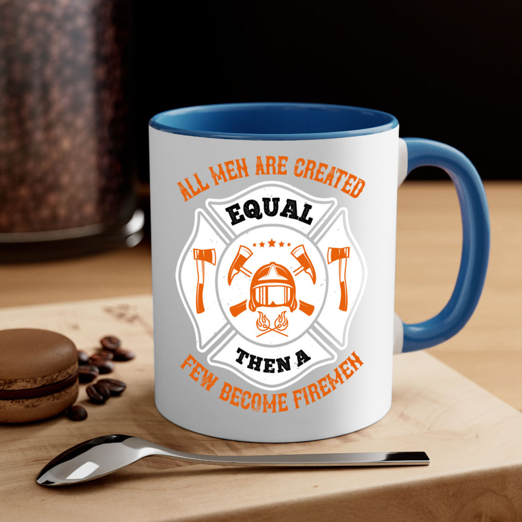 All men are created equal then a few become firemen Style 94#- fire fighter-Mug / Coffee Cup