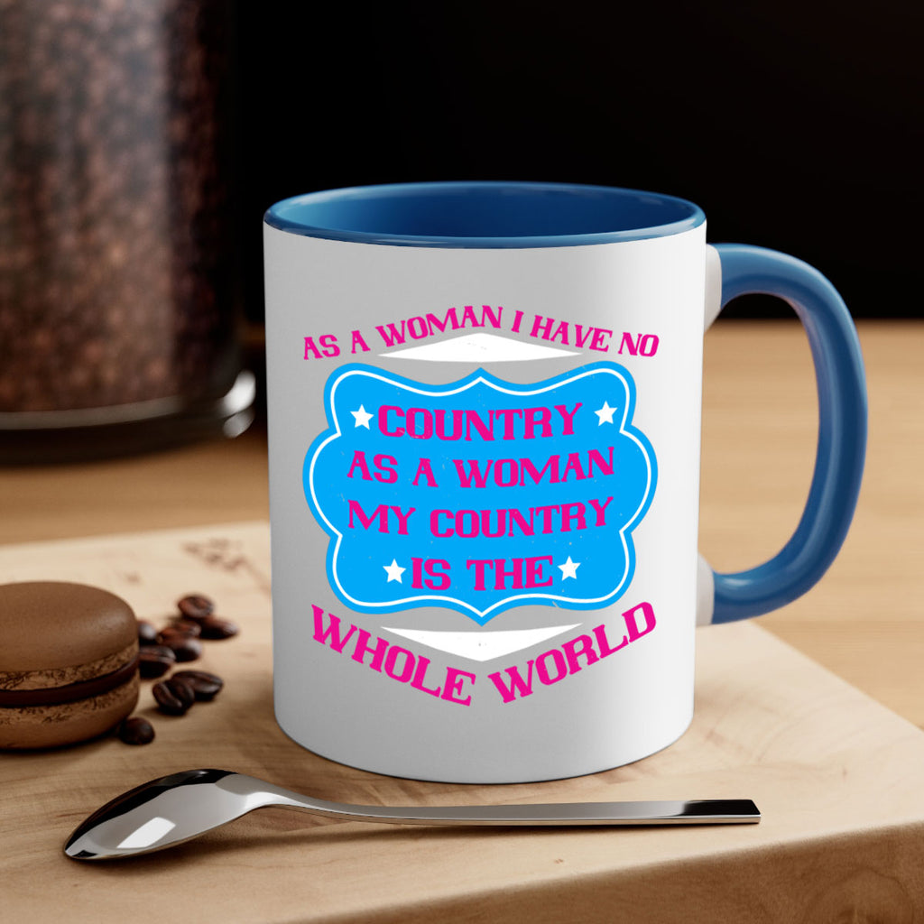 As a woman I have no country As a woman my country is the whole world Style 77#- World Health-Mug / Coffee Cup