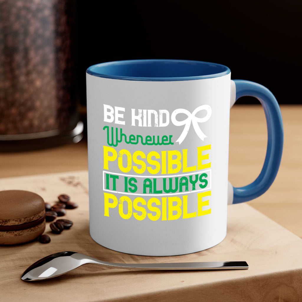 Be kind whenever possible It is always possible Style 49#- Self awareness-Mug / Coffee Cup