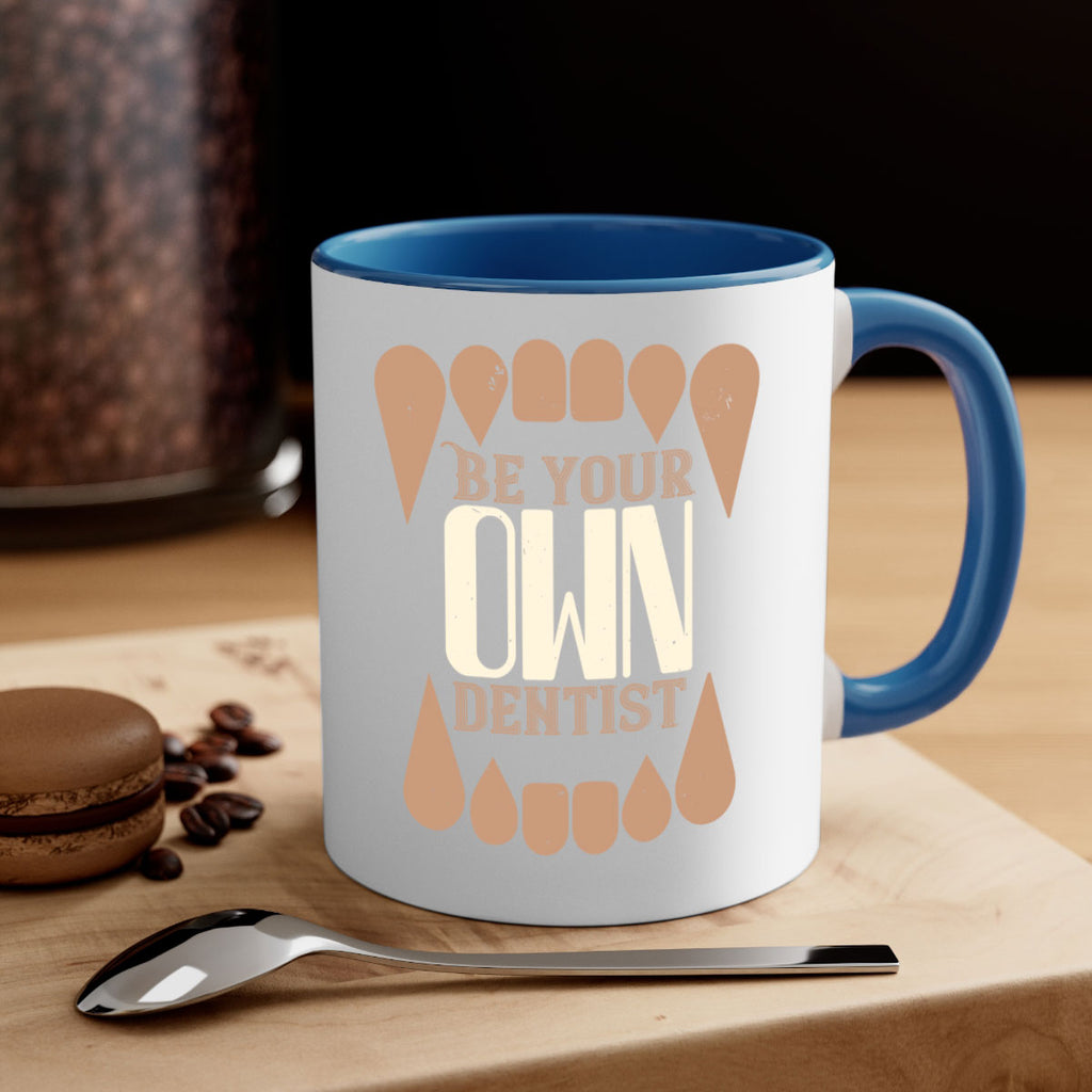Be yoyr own dentist Style 2#- dentist-Mug / Coffee Cup
