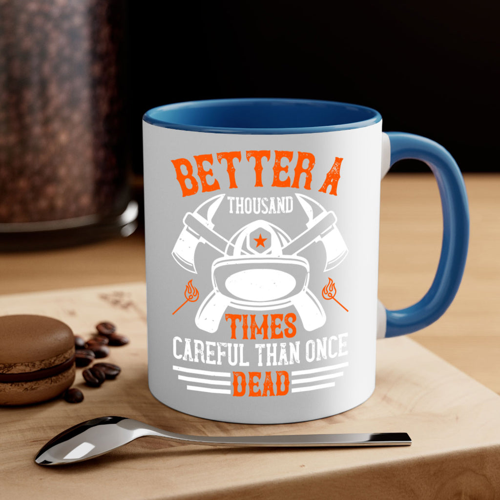 Better a thousand times careful than once dead Style 90#- fire fighter-Mug / Coffee Cup