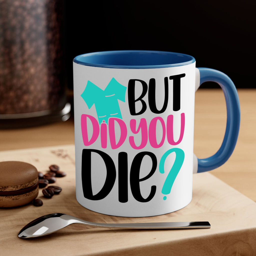 But Did You Die Style Style 215#- nurse-Mug / Coffee Cup