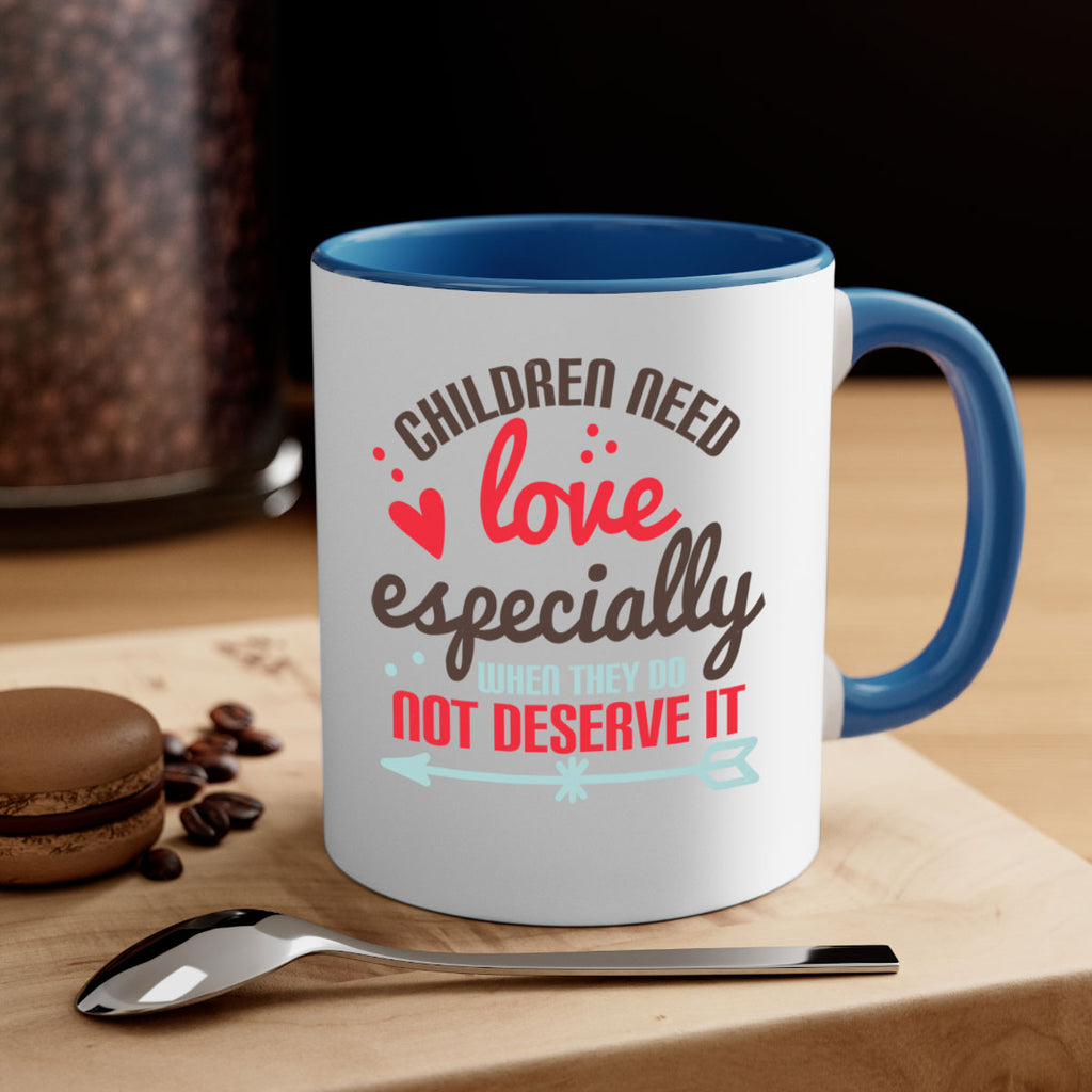 Children need love especially when they do not deserve it Style 43#- kids-Mug / Coffee Cup