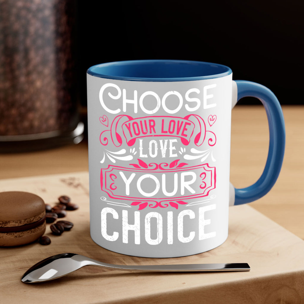 Choose your love Love your choice Style 4#- Dog-Mug / Coffee Cup