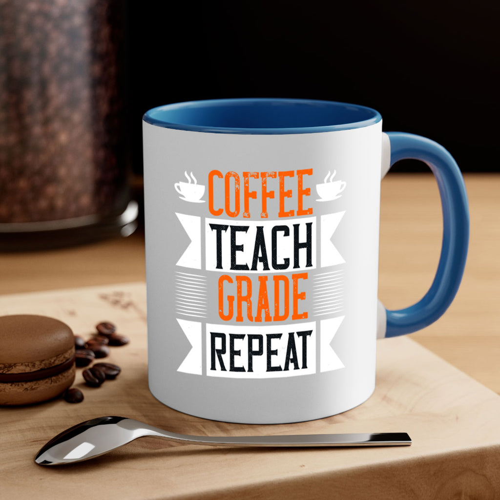 Coffee Teach Grade Repeat Style 108#- teacher-Mug / Coffee Cup