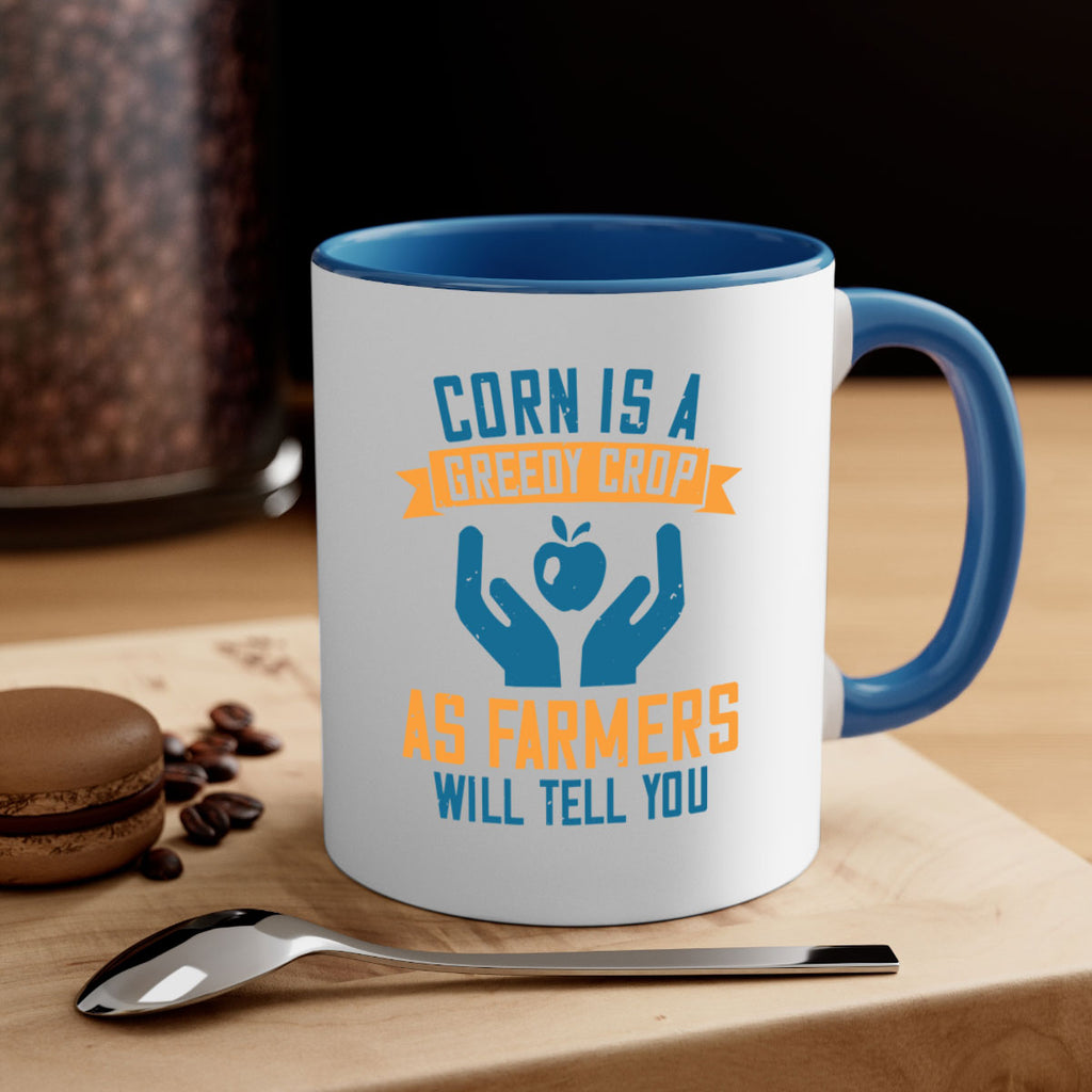 Corn is a greedy crop as farmers will tell you Style 3#- World Health-Mug / Coffee Cup