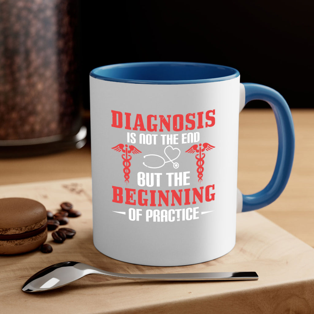 Diagnosis is not the end but the beginning of practice Style 397#- nurse-Mug / Coffee Cup
