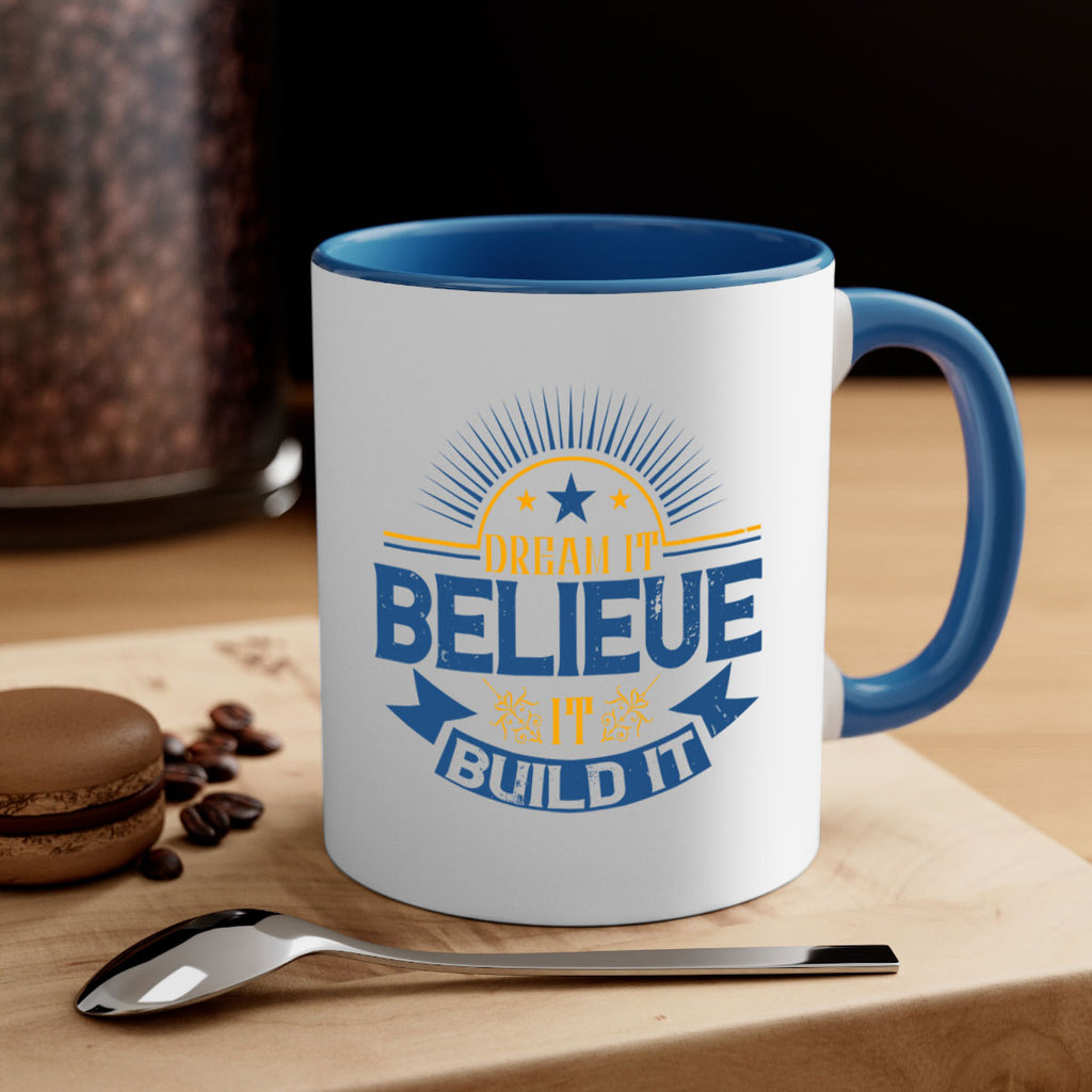 Dream it Believe it Build it Style 42#- motivation-Mug / Coffee Cup