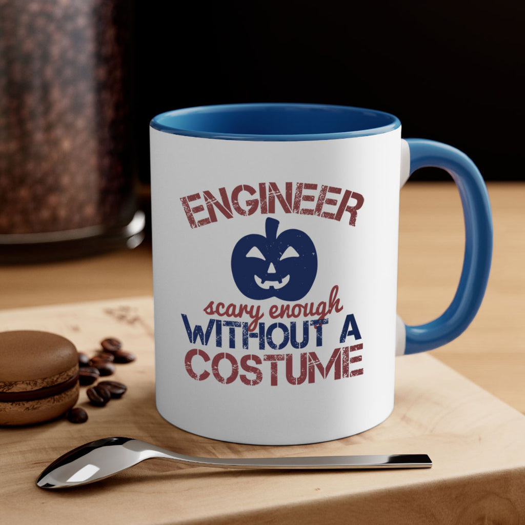 ENGINEER SCARY ENOUGH WITHOUT A COUSTUME Style 62#- engineer-Mug / Coffee Cup