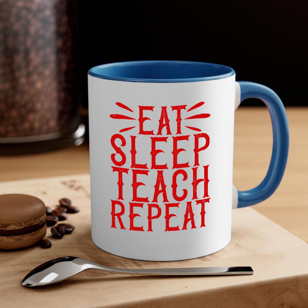 Eat Sleep Teach Repeat Style 106#- teacher-Mug / Coffee Cup