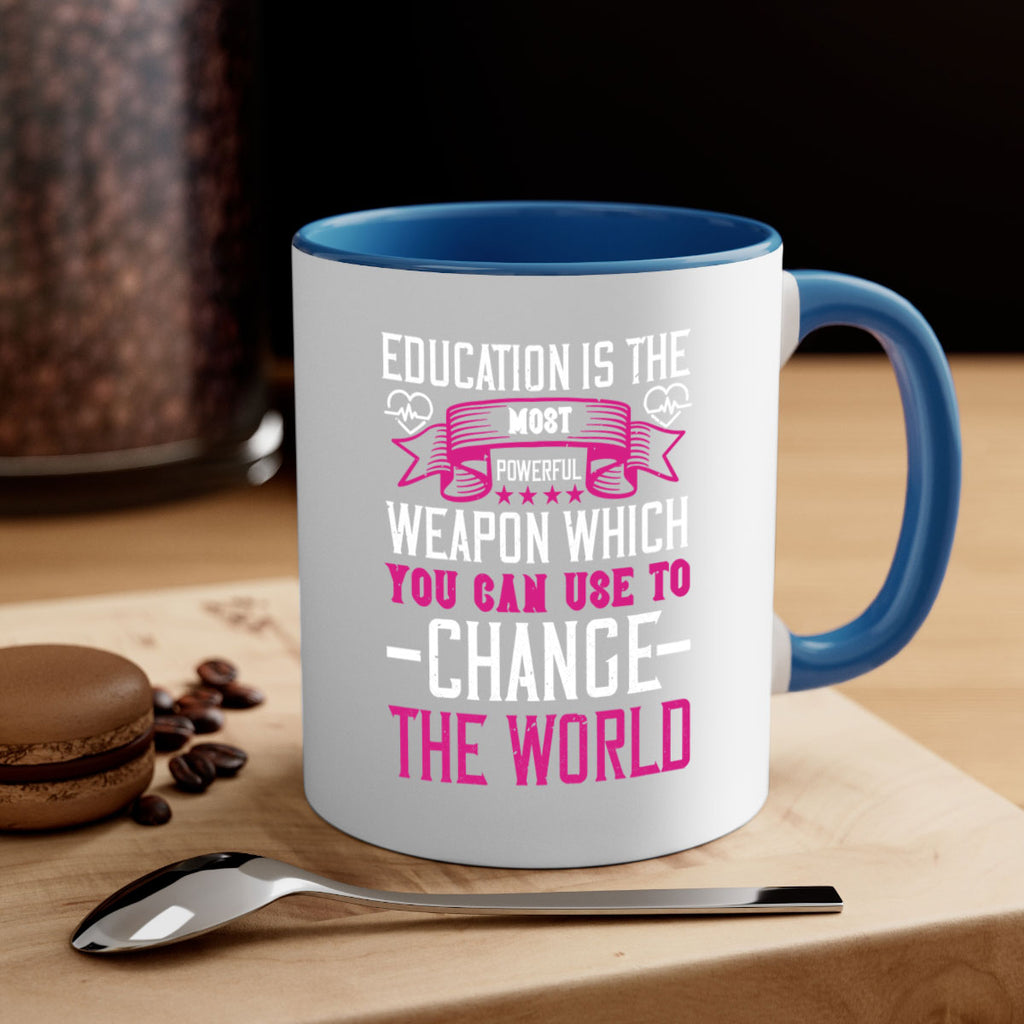 Education is the most powerful weapon which you can use to change the world Style 341#- nurse-Mug / Coffee Cup