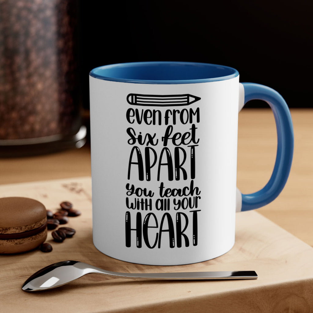 Even From Six Feet Apart Style 74#- teacher-Mug / Coffee Cup