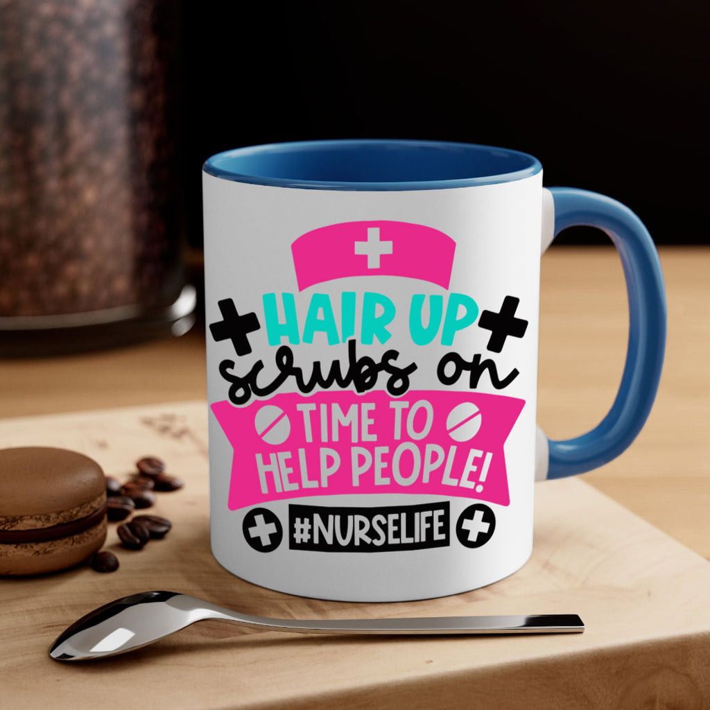 Hair Up Scrubs On Time To Help People Nurselife Style Style 180#- nurse-Mug / Coffee Cup