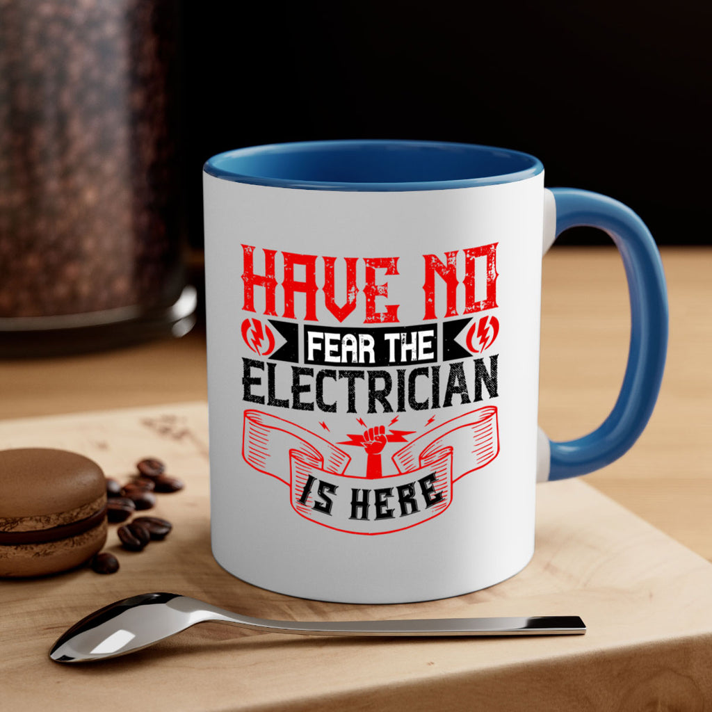 Have no fear the electrician is here Style 40#- electrician-Mug / Coffee Cup