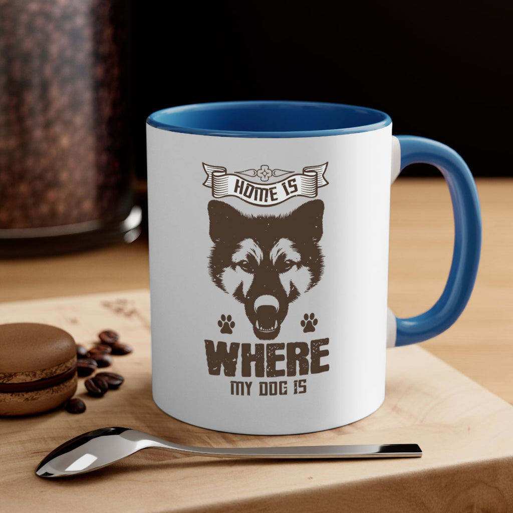 Home Is Where My Dog Is Style 202#- Dog-Mug / Coffee Cup