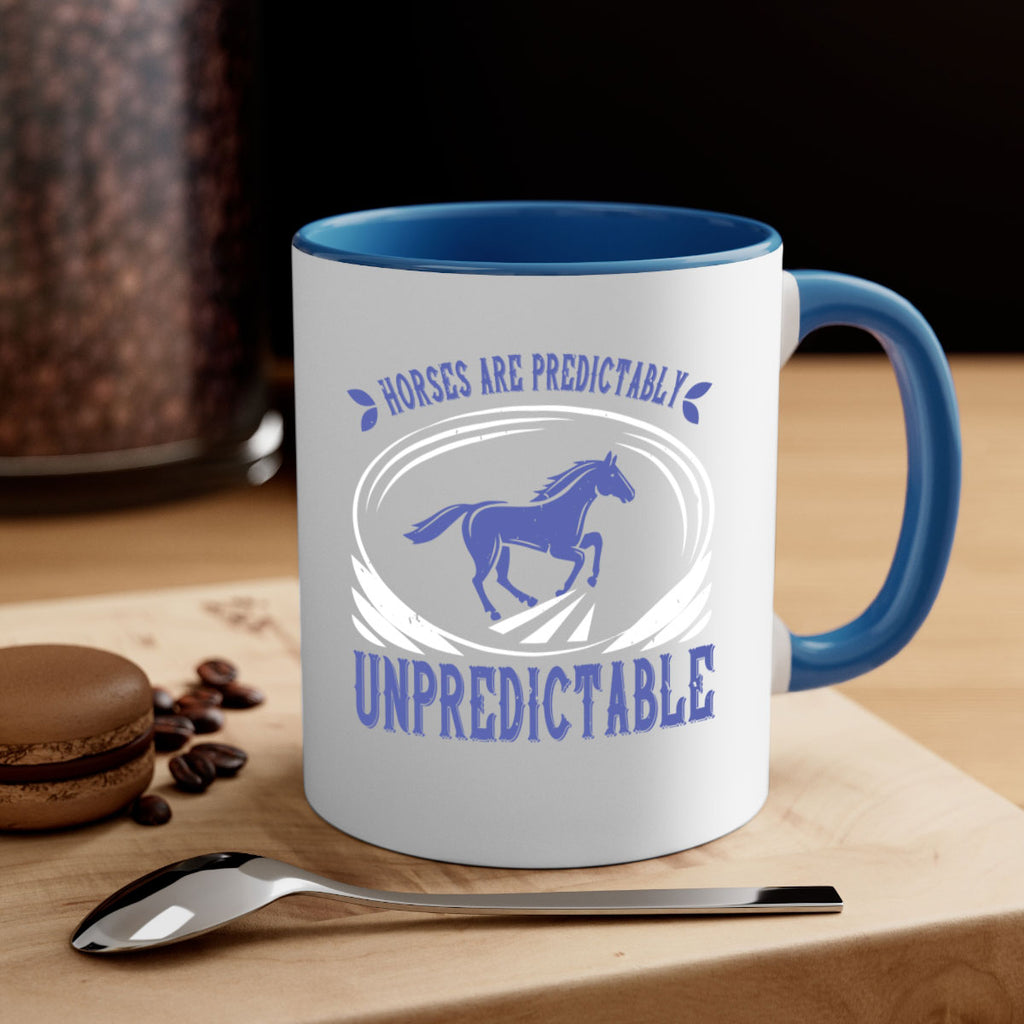 Horses are predictably unpredictable Style 46#- horse-Mug / Coffee Cup