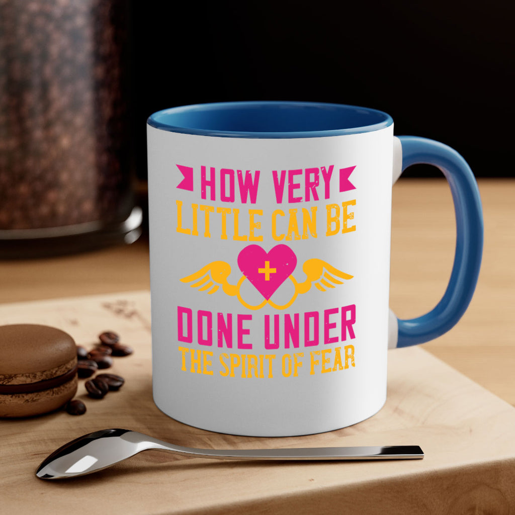 How very little can be done under the spirit of fear Style 320#- nurse-Mug / Coffee Cup