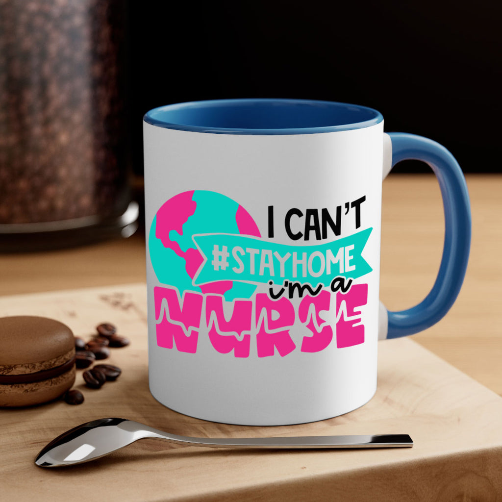I Cant StayHome Im A Nurse Style Style 176#- nurse-Mug / Coffee Cup