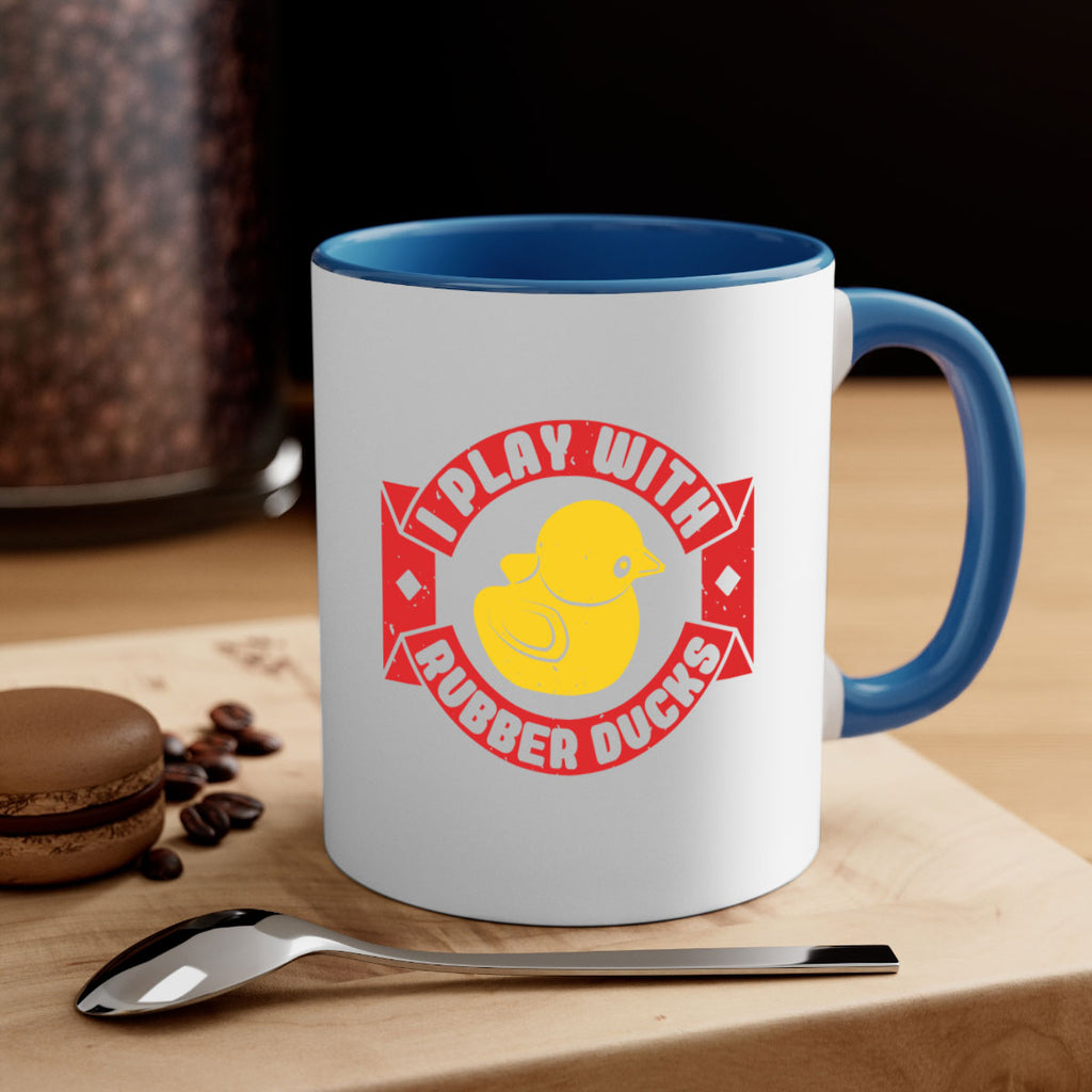I Play With Rubber Ducks Style 40#- duck-Mug / Coffee Cup