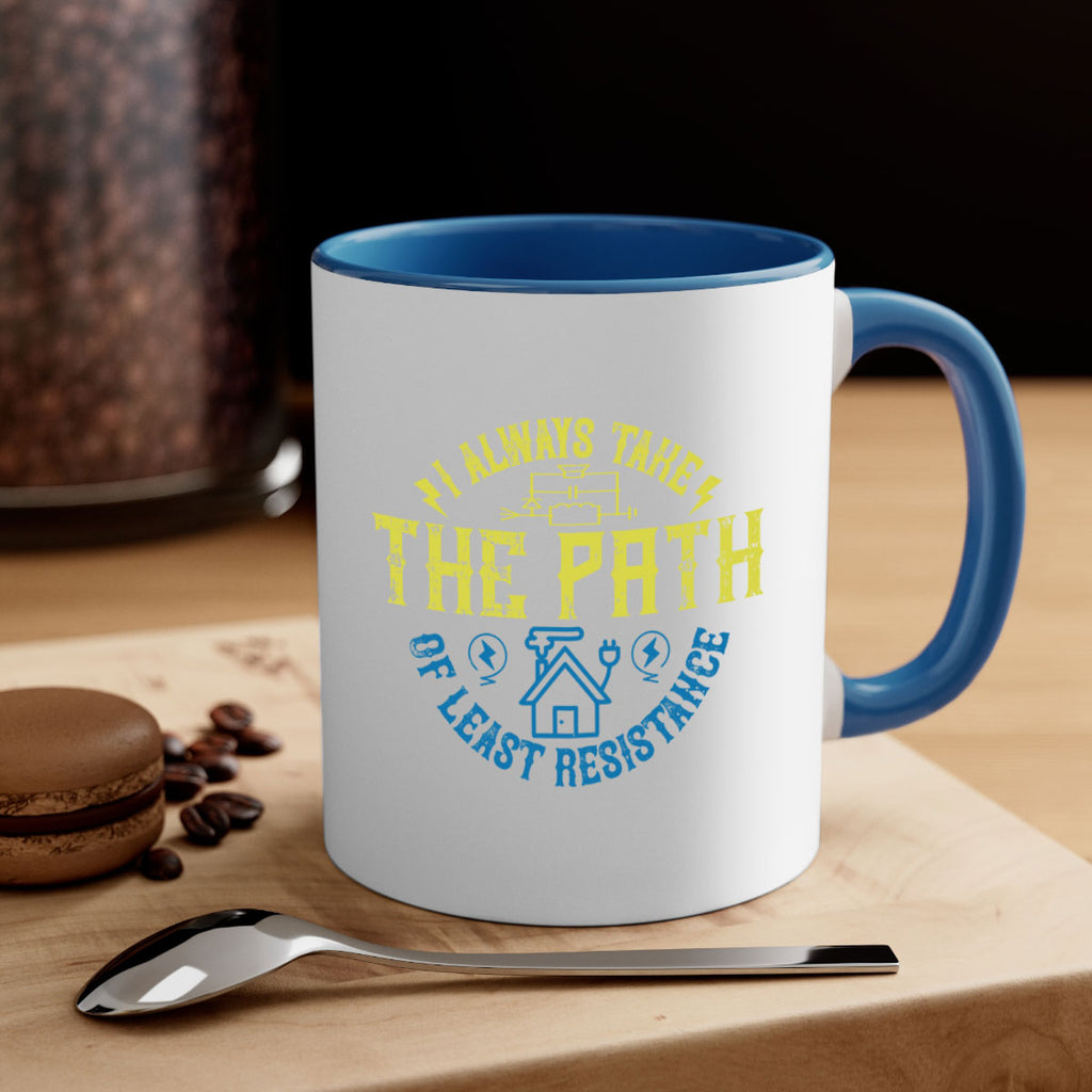 I always take the path of lest resistance Style 39#- electrician-Mug / Coffee Cup