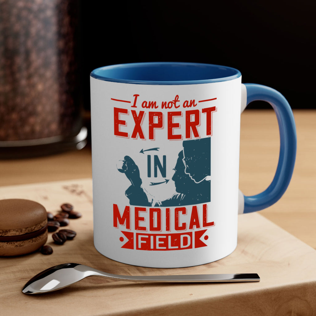 I am not an expert in medical field Style 1#- medical-Mug / Coffee Cup
