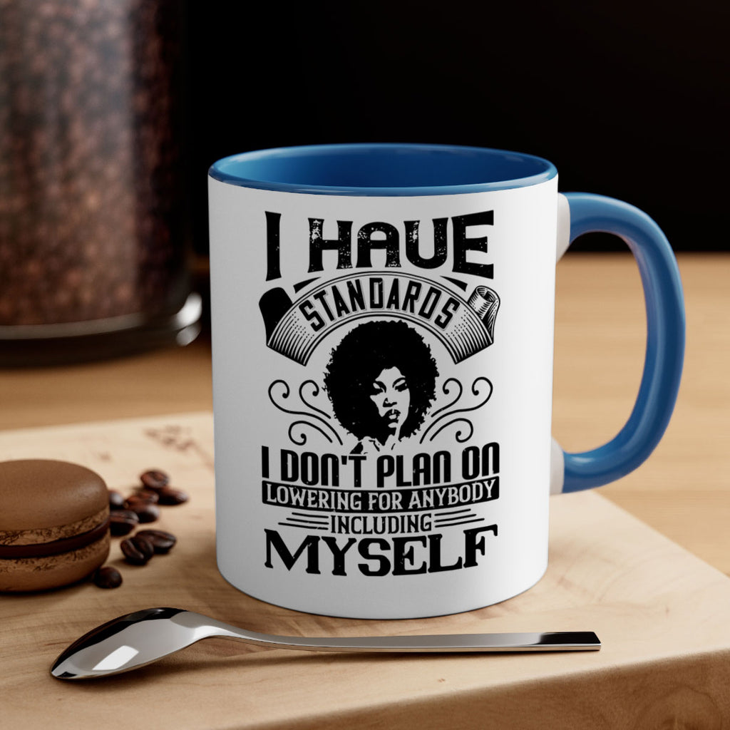 I have standards I dont plan on lowering for anybody … including myself Style 27#- Afro - Black-Mug / Coffee Cup