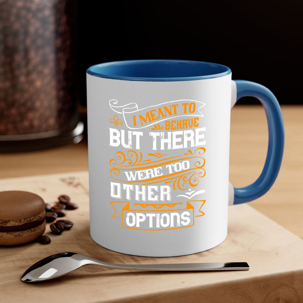 I meant to behave but there were too many other options Style 72#- pig-Mug / Coffee Cup
