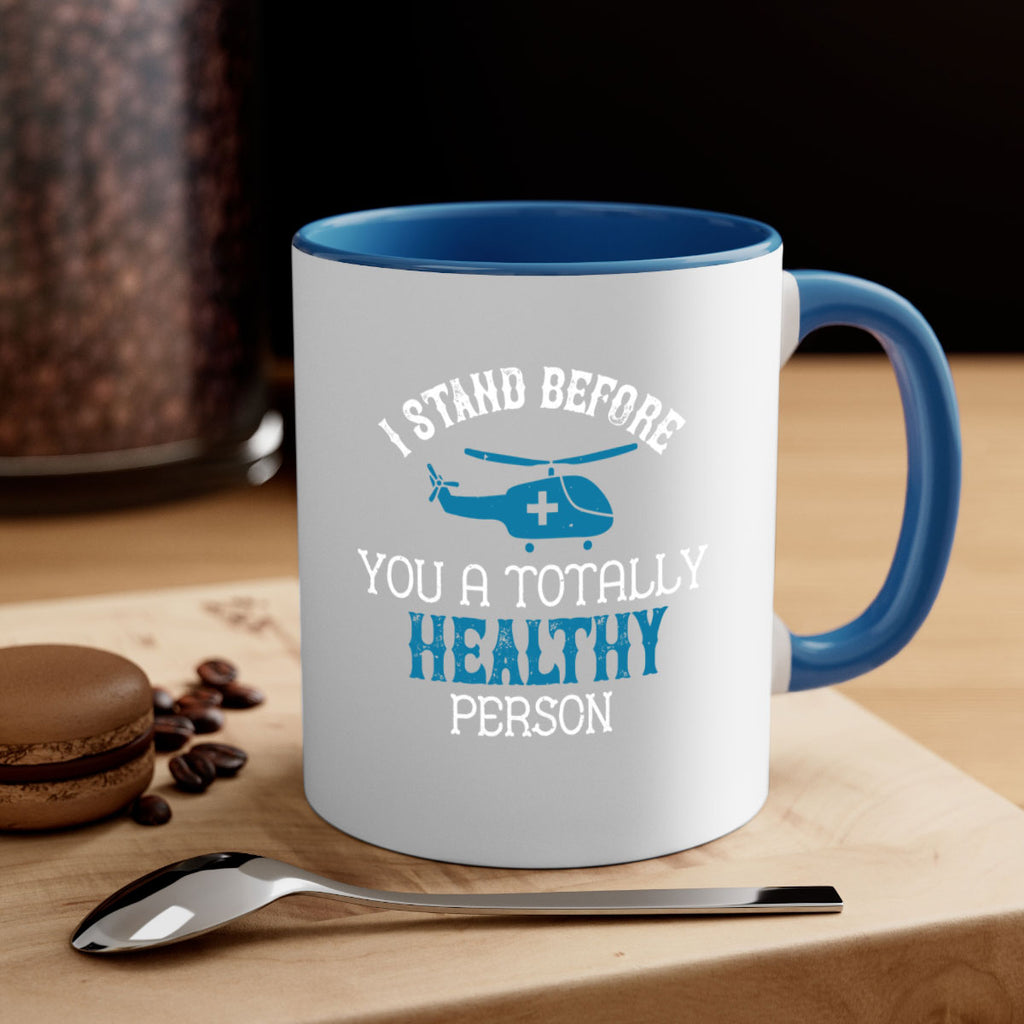 I stand before you a totally healthy person Style 32#- World Health-Mug / Coffee Cup