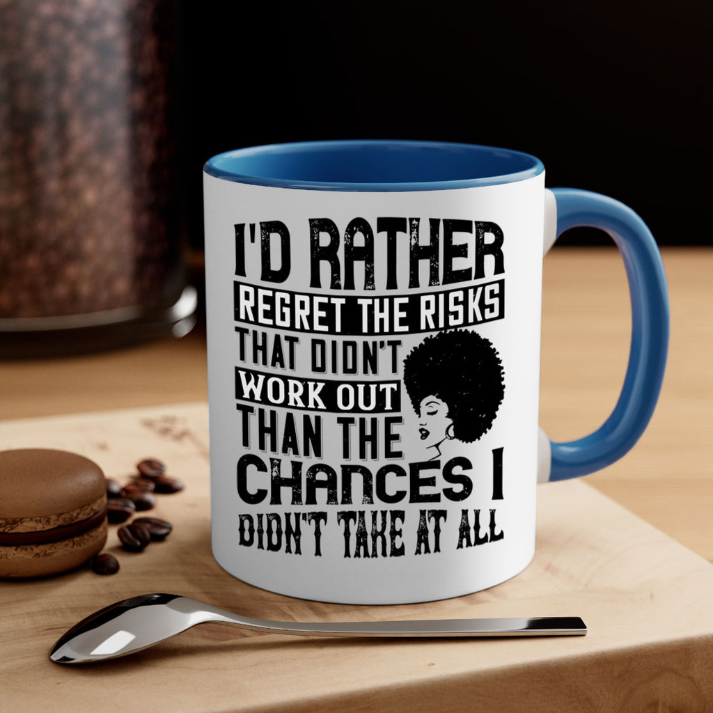 Id rather regret the risks that didnt work out than the chances I didnt take at all Style 23#- Afro - Black-Mug / Coffee Cup